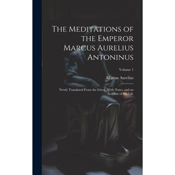 The Meditations of the Emperor Marcus Aurelius Antoninus