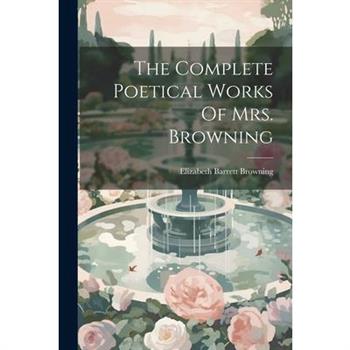 The Complete Poetical Works Of Mrs. Browning