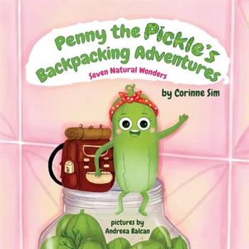 Penny the Pickle’s Backpacking Adventures - Seven Natural Wonders