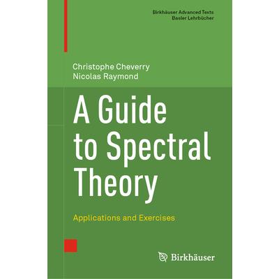 A Guide to Spectral Theory