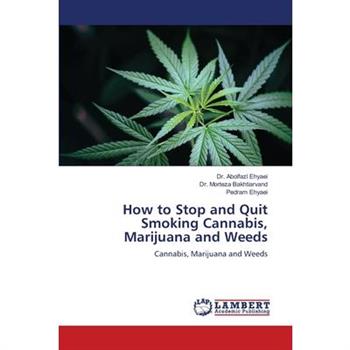 How to Stop and Quit Smoking Cannabis, Marijuana and Weeds