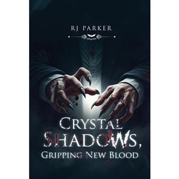 Crystal Shadows, Gripping New Blood