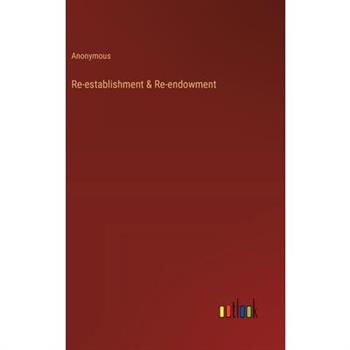 Re-establishment & Re-endowment