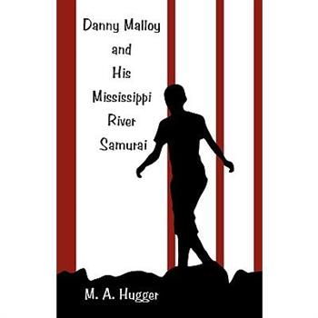 Danny Malloy and His Mississippi River Samurai