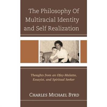 The Philosophy of Multiracial Identity and Self Realization