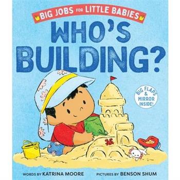 Who's Building? (Big Jobs for Little Babies)