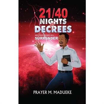 21/40 Nights of Decrees and Your Enemies Will Surrender