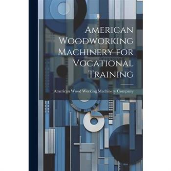 American Woodworking Machinery for Vocational Training