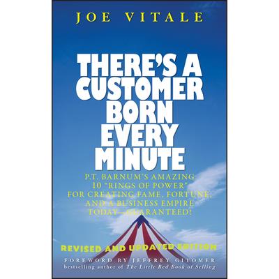 There’s a Customer Born Every Minute