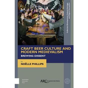 Craft Beer Culture and Modern Medievalism