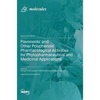 Flavonoids' and Other Polyphenols' Pharmacological Activities for Phytopharmaceutical and Medicinal Applications