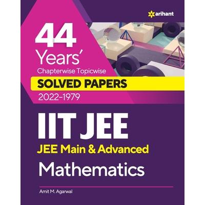 44 Years Chapterwise Topicwise Solved Papers (2022-1979) IIT JEE Mathematics