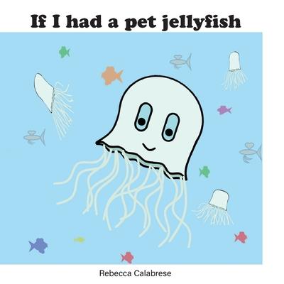 If I had a pet jellyfish