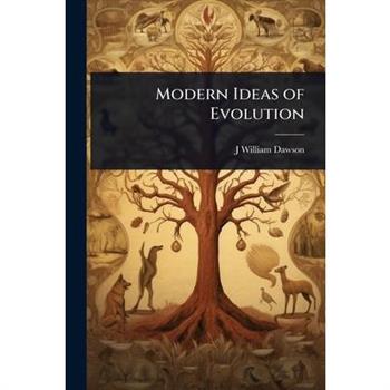 Modern Ideas of Evolution