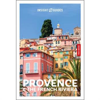 Insight Guides Provence and the French Riviera: Travel Guide with eBook