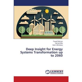 Deep Insight for Energy Systems Transformation up to 2060