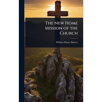 The New Home Mission of the Church