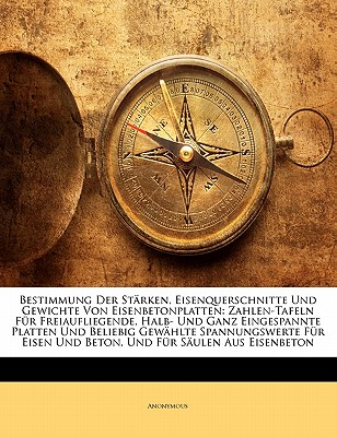 Bestimmung Der Starken, Eisenquerschnitte Und Gewichte Von Eisenbetonplatten