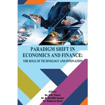 Paradigm Shift in Economics and Finance-The Role of Technology and Innovation