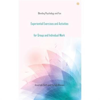 Experiential Exercises and Activities for Group and Individual Work