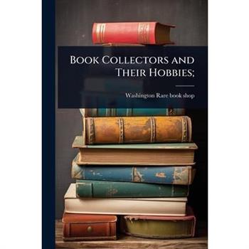 Book Collectors and Their Hobbies;