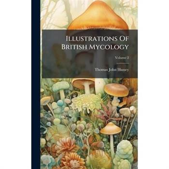 Illustrations Of British Mycology