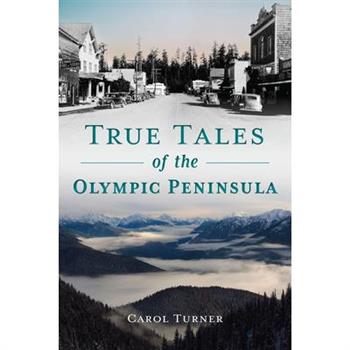 True Tales of the Olympic Peninsula