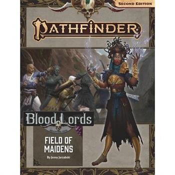 Pathfinder Adventure Path: Field of Maidens (Blood Lords 3 of 6) (P2)