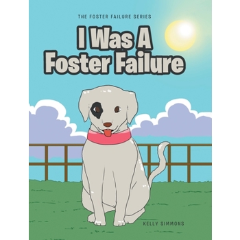 I Was A Foster Failure