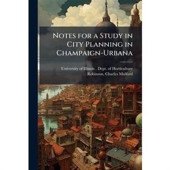 Notes for a Study in City Planning in Champaign-Urbana