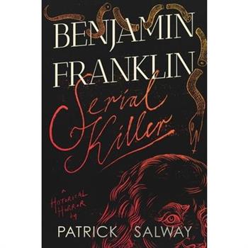 Benjamin Franklin Serial KIller