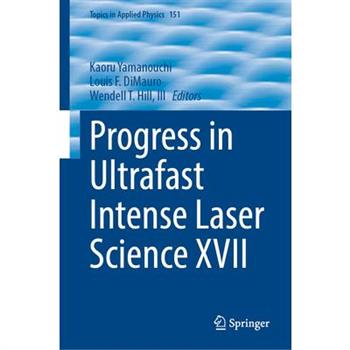 Progress in Ultrafast Intense Laser Science XVII