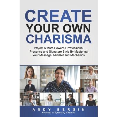 Create Your Own Charisma