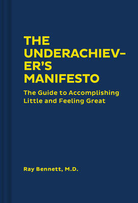 The Underachiever’s Manifesto