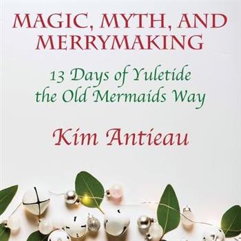 Magic, Myth, and Merrymaking