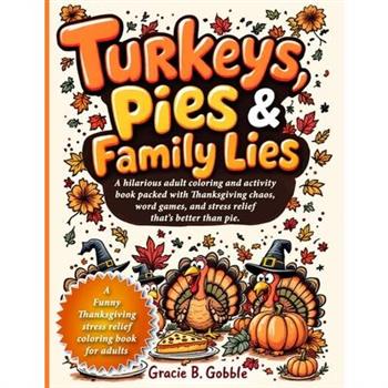 Turkeys, Pies & Family Lies