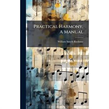 Practical Harmony, A Manual