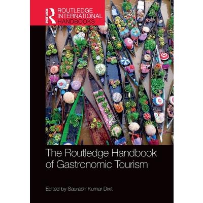 The Routledge Handbook of Gastronomic Tourism