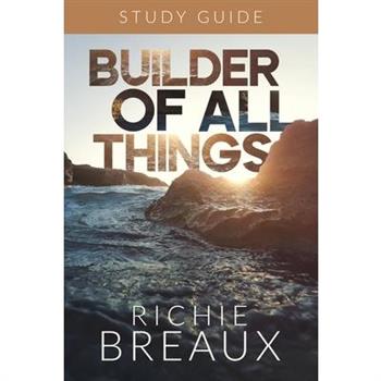 Builder of All Things Study Guide