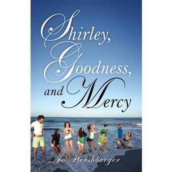 Shirley, Goodness, and Mercy
