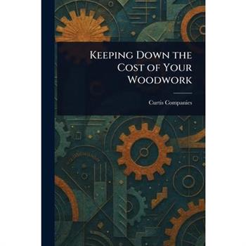 Keeping Down the Cost of Your Woodwork