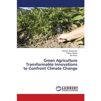 Green Agriculture Transformable Innovations to Confront Climate Change