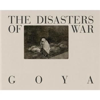 Goya: The Disasters of War