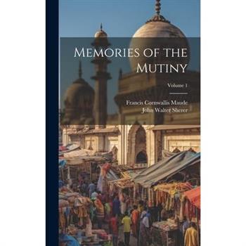 Memories of the Mutiny; Volume 1