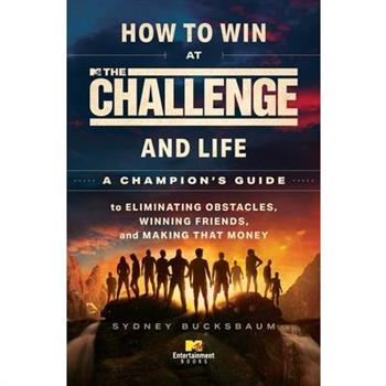 How to Win at the Challenge and Life