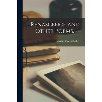 Renascence and Other Poems. --
