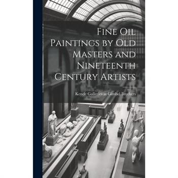 Fine Oil Paintings by Old Masters and Nineteenth Century Artists