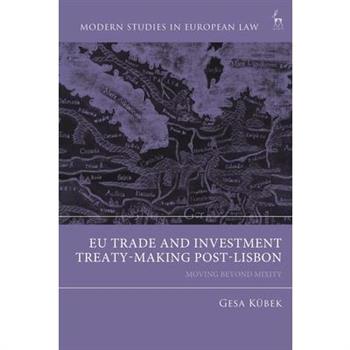 EU Trade and Investment Treaty-Making Post-Lisbon