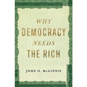 Why Democracy Needs the Rich