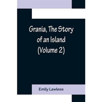 Grania, The Story of an Island (Volume 2)